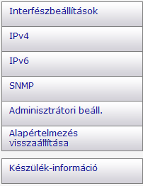 A Web Image Monitor használata 1. Interfészbeállítások Megjelenik az interfész-beállítás. 2. IPv4 Megjelenik az IPv4 konfiguráció. 3. IPv6 Megjelenik az IPv6 konfiguráció. 4.