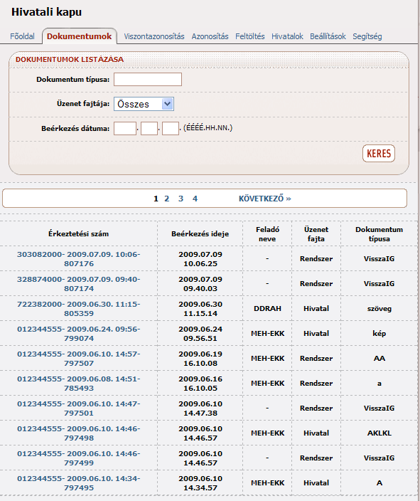 4. Dokumentumok listázása 4.1. Keresés, szűkítés Amennyiben a hivatal postafiókjában lévő dokumentumokra, azok adataira kíváncsi, kattintson a Dokumentumok fülre!