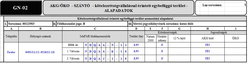 A kötelezettségvállalással érintett egybefüggő terület sorszáma a támogatási kérelemben szereplő poligon azonosító.