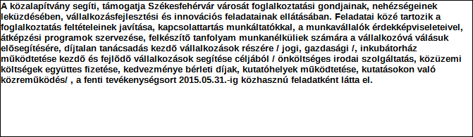 1. Szervezet azonosító adatai 1.1 Név 1.2 Székhely Irányítószám: 8 0 0 0 Település: Székesfehérvár Közterület neve: Seregélyesi Közterület jellege: út Házszám: Lépcsőház: Emelet: Ajtó: 113 1.