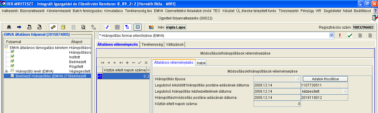 A Beérkező Hiánypótlás (EMVA)(719) soron állva, a Tevékenység végrehajtás (fogaskerék) gomb megnyomása után kezdhető meg a benyújtott hiánypótlási dokumentumok formai ellenőrzése: - A beérkezett