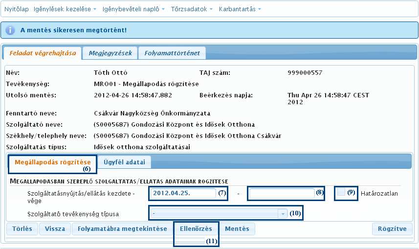 4.1.1. Új megállapodás rögzítése Kattintson a kiválasztott igénybevevı sorának végén található (5) M (Megállapodás) gombra!