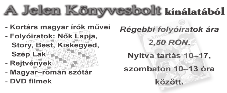 10 Hirdetés DAPIX Kft. ARADI ÜZLET: Katedrális tér 6. szám, Tel.: 0257-210-456 NAGYBANI ELADÁS: Tel.: 0257-259-205, Fax.