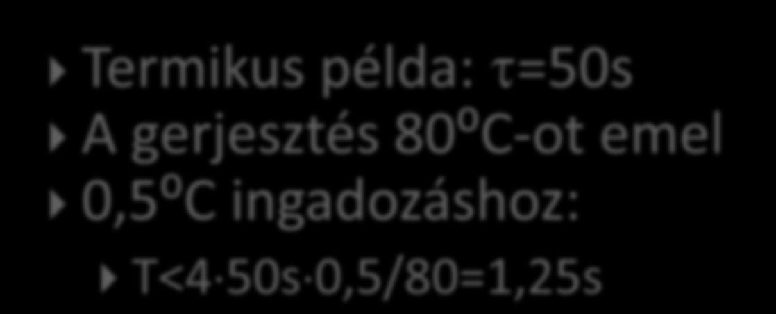 Általánosabban, a rendszer időállandójából a rendszer időállandója: A vezérlőjel 0 állapotához tartozó érték: x min A vezérlőjel 1 állapotához tartozó érték: x