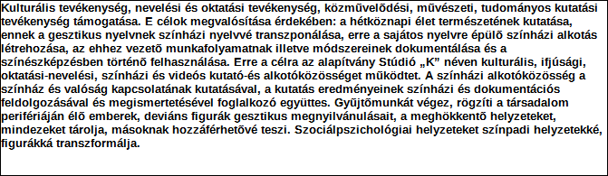 1. Szervezet azonosító adatai 1.1 Név 1.2 Székhely Irányítószám: 1 0 9 2 Település: Budapest Közterület neve: Ráday Közterület jellege: utca Házszám: Lépcsőház: Emelet: Ajtó: 32. fsz 1.
