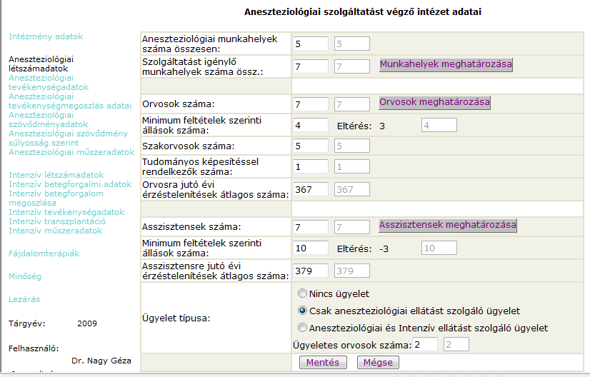 A technológia a validálást is lehetıvé teszi ezen a szinten, mert a kitöltés és minden momentumot követı mentési és vagy javítási