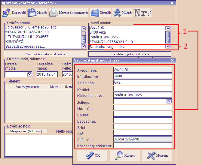 A vevő adatai mező működése A mező két részből áll: az alábbi ábrán az 1-es és 2-es jelöléssel ellátott részből.