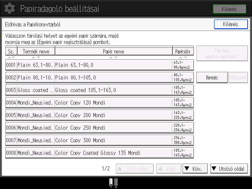 Egyéni papír regisztrálása A következő papírtípusok választhatók: normál, fényes műnyomó, matt műnyomó, boríték, hőálló fólia és átlátszó papír. 1. Nyomja meg a [Papírbeállítás] gombot. CWY003 2.