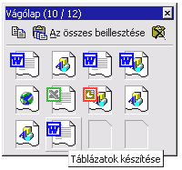 WORD SZÖVEGSZERKESZTÉS 33 A Vágólapon található beillesztésre váró objektumok könnyebb kiválasztására az új, lebegő elhelyezésű Vágólap eszköztárban mindegyik objektum típusára jellemző ikonnal