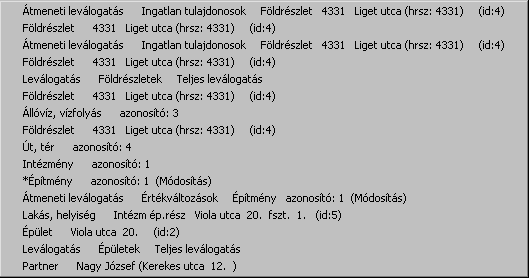 Az űrlap állapotok dokumentálásának hasznosságát még egy példával érzékeltethetjük: bármikor visszahívhatók a korábbi normál vagy átmeneti leválogatások sorai.