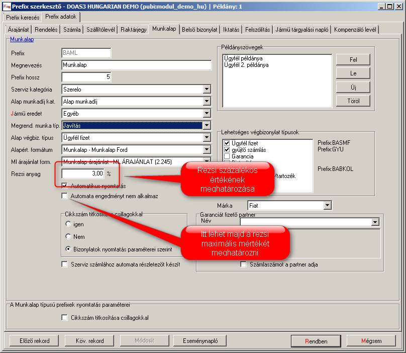 12. Ábra: Rezsi mértékének meghatározása a munkalap prefixen Lehetőség van a rezsi anyag egy munkalapra jutó mértékét maximalizálni.