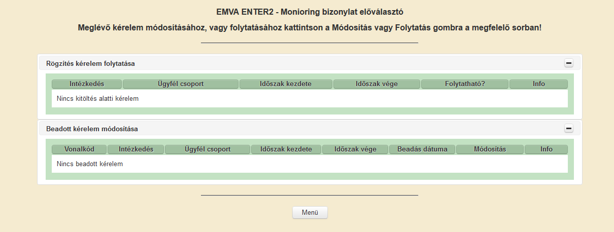 Monitoring adatlap módosítása: Az adatok módosítására a beadási időszakon belül úgy, hogy akár részbeni mentés után az adatlap újra előhívható és az adatok módosítása után újra menthető, illetve