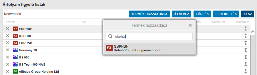 Árfolyam figyelő lista szerkesztése Termék hozzáadása A Termék hozzáadása gombra, majd kattintva megjelenik egy mező, amelyben név, ticker, vagy ISIN kód alapján kereshetünk terméket.