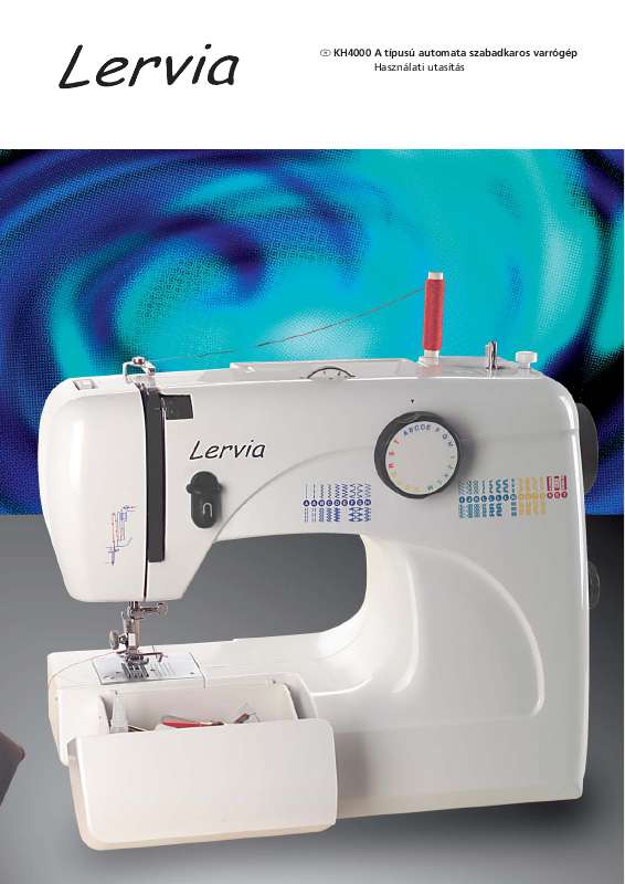 Megtalálja a választ minden kérdésre az LERVIA KH 4000 AUTOMATIC FREE-ARM SEWING MACHINE a felhasználói kézikönyv (információk,