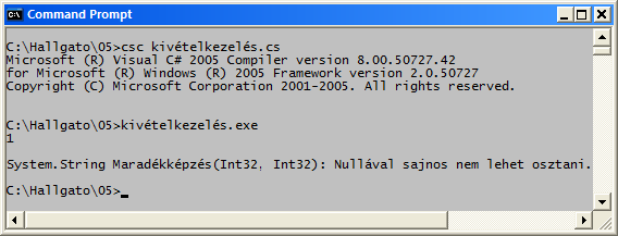 ... Kivételkezelés (példa) class Kivételkezelı { public static void Main() { System.Console.WriteLine(Matek.
