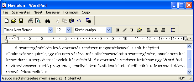 Szövegszerkesztő programok: Jegyzettömb, WordPad, Microsoft Word A szövegszerkesztők közül az elkészítendő szöveg jellegétől függően választunk programot, és nem feltétlenül azt, amelyiket