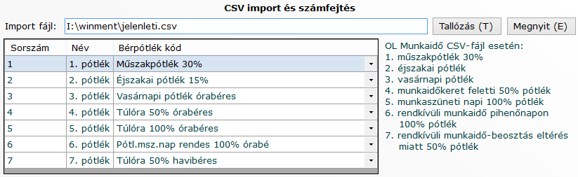 B é r s z á m f e j t ő p r o g r a m 31 Import fájl: A CSV-fájl elérési útvonala. Bérpótlék kód: A 7 bérpótlékhoz (CSV-fájl BN-BT oszlopaihoz) tetszőleges kód társítható. A 3.