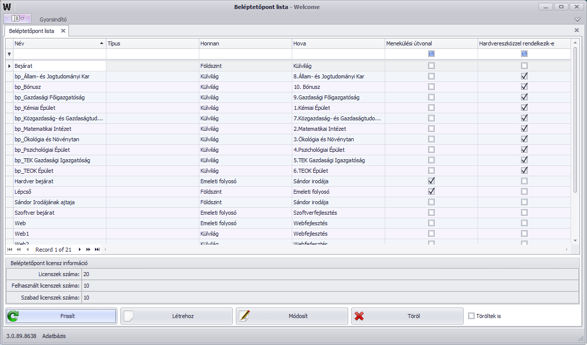 Elérés Törzsadatok -> Beléptetőpont -> Helyiségcsoport lista Welcome3 Beléptetőrendszer v3.