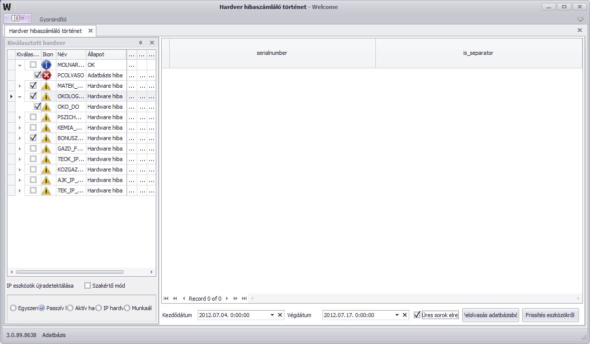 Elérés Hardver -> Hibaszámláló -> Hibaszámláló történet Aktuális hibaszámláló A rendszerbe illesztett hardverek hibaszámláló állását lehet megtekinteni.