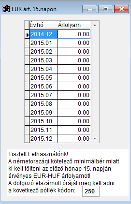 Itt lehet rögzíteni az MNB megelőző hónap 15-i EUR árfolyamot. Természetesen elegendő egy embernél, mindenkire érvényes lesz, akinek adott jogcímen rögzítenek értéke.