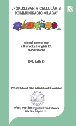 22 Fókuszban a celluláris kommunikáció világa címmel a PTE ÁOK Sebészeti Oktató és Kutató Intézete a Biomedica Hungária Kft.-vel közös szervezésben tudományos szimpóziumot rendezett 2006.