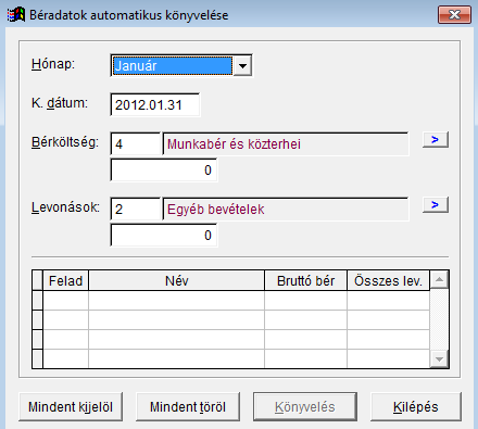 38 BÉRSZÁMFEJTÉS 1.10.2. Bérfeladás az egyszeres programokban (Havi béradatok automatikus könyvelése) A programmal számfejtett béradatok automatikus könyvelését végezhetjük el.