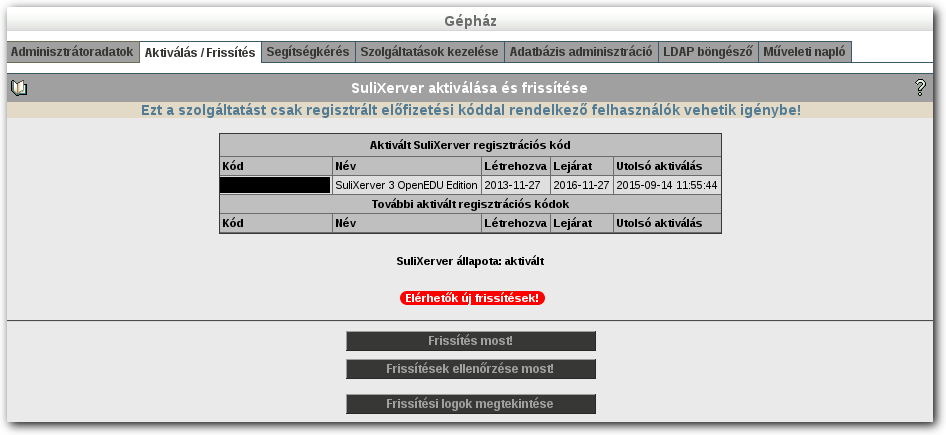 GÉPHÁZ A frissítések telepítéséhez, kattintson az Aktiválás / Frissítés menüpontban a Frissítés most! Gombra.