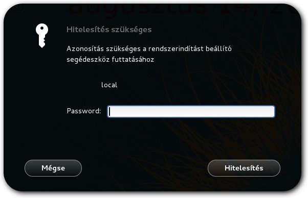 LINUX KLIENSEK KONFIGURÁLÁSA Indítási sorrend módosítása A beállítás módosításához adminisztrátori jogok szükségesek, ezért a megjelenő Hitelesítés szükséges ablakban meg kell adja a rendszergazdai