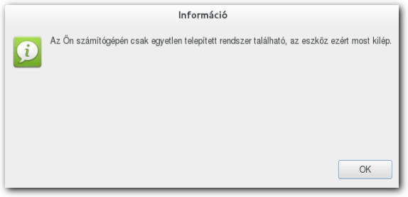 LINUX KLIENSEK KONFIGURÁLÁSA Információ Amennyiben a program további telepített operációs rendszereket talál, megjeleníti azokat egy menüben, ahol rádiógomb segítségével