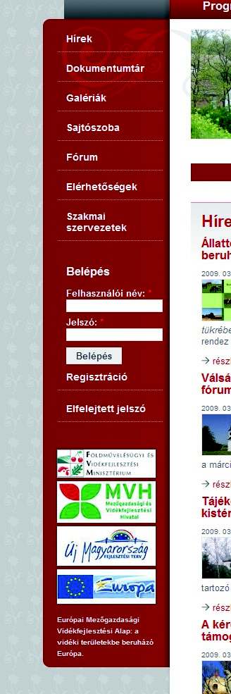 A baloldali menüsor elemei Ez a menüsor tartalmazza a gyorsindító menüpontokat. Színe az ÚMVP vörös, melyre a virág/inda motívum halványított alnyomata kerül díszítésként.