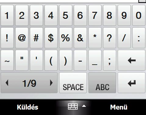 A numerikus- és szimbólum-mód akkor elérhető, ha a teljes QWERTY, kompakt QWERTY, és a Telefon billentyűzetet használja. A kívánt számot vagy szimbólumot megérintve illesztheti be a szövegbe.