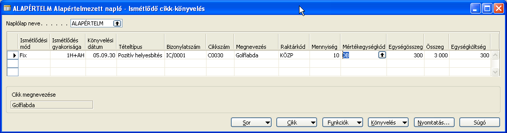 H) Készletgazdálkodás 215/235 Ismétlődési mód: meghatározza hogyan kell kezelni a naplósorban szereplő mennyiséget könyvelés után ha az érték Fix: A naplósorban szereplő összeg a könyvelés után is