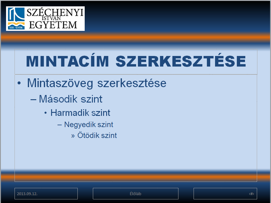 A feladat megoldása hozzávetőlegesen 80 percet vesz igénybe. SABLON KÉSZÍTÉSE Indítsuk el a PowerPoint 2010 alkalmazást, majd a Nézet/Mintanézetek/Diaminta paranccsal lépjünk be a minta nézetbe.