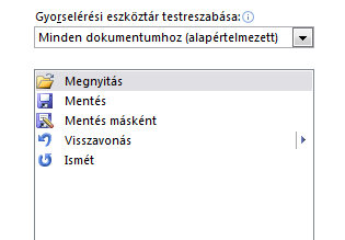 2 A WORD 2010 BEÁLLÍTÁSAI Először ismerkedjünk meg a testreszabási lehetőségekkel. Szabjuk testre a gyorselérési eszköztárat.