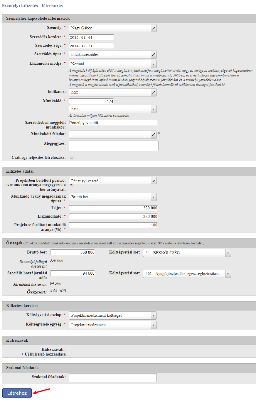 Az itt kért adatok a rendszer megfelelő részébe már előre feltöltésre kerülhetnek a személyek a Törzsadatokban szereplő Személyek menüben lévő listát bővítve, a (szerződés) típus és az indikátor