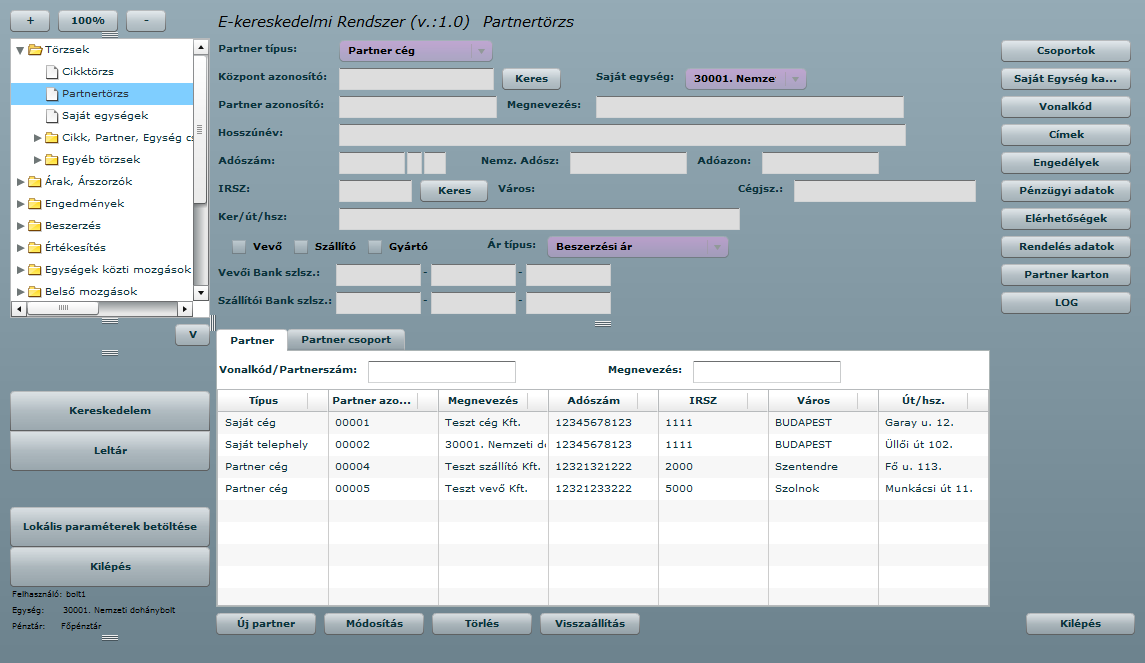 E-TABAK 01 01 Partnertörzs kezelés 1. Partner törzs megjelenítés Szállítók, vevők, saját céginformációk nyilvántartására, karbantartására szolgáló programrész.