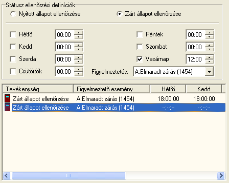 Itt a nyitott, vagy zárt állapotát, státuszát vizsgálhatjuk az objektumnak adott időpontban. Itt naponta több ellenőrzési időpontot is beállíthatunk egy-egy státusz ellenőrzésére, 5 perces lépésekben.