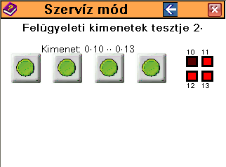 Felügyeleti kimenetek tesztje2 15. ábra f. kimenet teszt2 Ez (és az előző) lap segítségével kipróbálhatja a felügyeleti rendszer kapcsolatait.