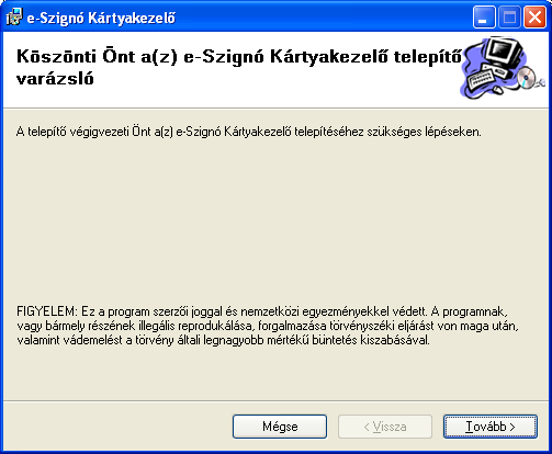 e-szignó kártyakezelı alkalmazás Felhasználói útmutató A telepítı csomagot a MICROSEC elektronikus aláírással látta el a visszaélések megakadályozása érdekében.