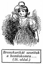 29 hisszük, nyújthatunk egy levelet ennek a kis leánynak abból a koszorúból, meyet egykor majd a Nemzet a fejére tesz! A Nemzet 1891Λβη aranyból való babérkoszorút tett a fejemre.