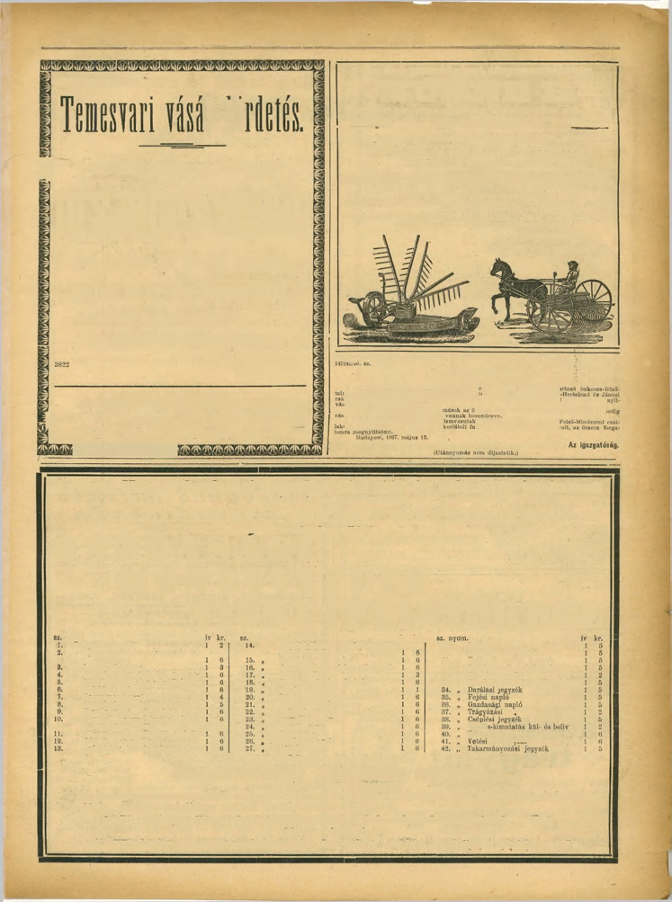 41. SZAM. f-ik EVFÖLYAU. KŐZTELEK í 897. ÜÍAJÜS HO 22. 745 fjj 6629. szám 1897. T Ml Az idei temesvári Pünkösdi országos vásár f. évi május hó 27-töl bezárólag május 31-ig fog megtartatni.