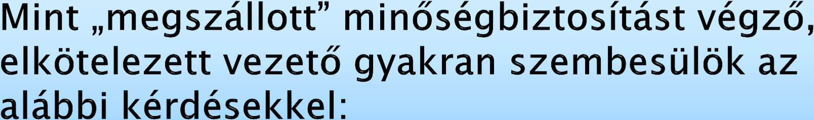 Minőségügyi ellátás egyenlő a minőségbiztosítással? A közfinanszírozott magán egészségügyi ellátásnak másnak kell lennie, mint az állami fenntartásúnak?