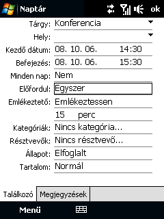 Az első lépések útmutató 29 18. Találkozók követése Használja a Naptárat, hogy emlékeztesse Önt a soron következő találkozókra. Találkozó felvétele a készüléken 1.