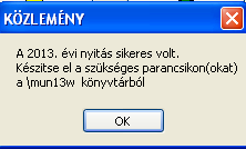 Ha a nyitó program eredményesen lefutott és ismét belépnek a Mentés programágba, a gomb már nem jelenik meg többet. Ha bármi okból meg kellene ismételniük a 2013.