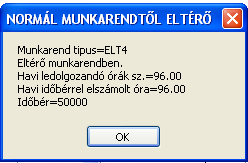 II. ELTÉRŐ MUNKARENDBEN FOGLALKOZTATOTT a./ A dolgozó eltérő munkarendben foglalkoztatott, minden szombaton és vasárnap dolgozik 12-12 órát. Besorolási bére 50.000 Ft. Havi ledolgozandó órák!