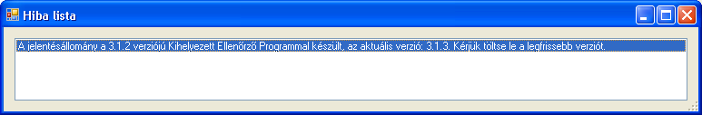 A program a jelentésfájlt csatolása során ellenőrzi az Ellenőrző program, a Törzscsomag és az Értékpapír