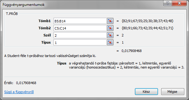 150 Magasabb szintű értékelési módszerek ket. Az egymintás t-próba esetén a két tömbnek azonos elemszámúnak kell lennie, mert különben #HIÁNYZIK értéket kapunk vissza eredményül.