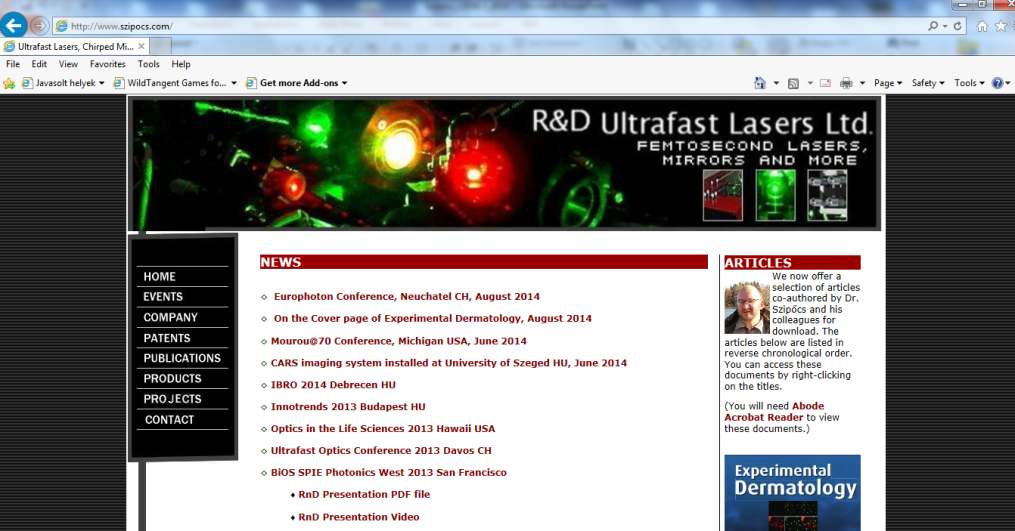 Bemutatkozás: Az R&D Ultrafast Lasers Kutatási és Fejlesztési Kft. Alapítva: 1997-ben Telephely: 1121 Budapest, Konkoly Thege út 29-33. 6. ép. I.