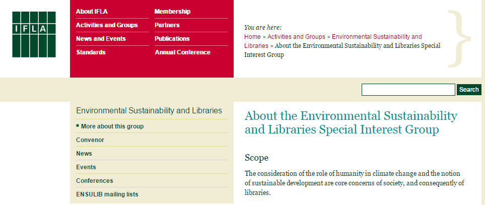 Az IFLA és a zöld könyvtári mozgalom 2009: Milánóban megrendezett kongresszuson újra alakult az IFLA Környezeti Fenntarthatóság és Könyvtárak Speciális Érdekeltségű Csoportja (Special Interest Group,