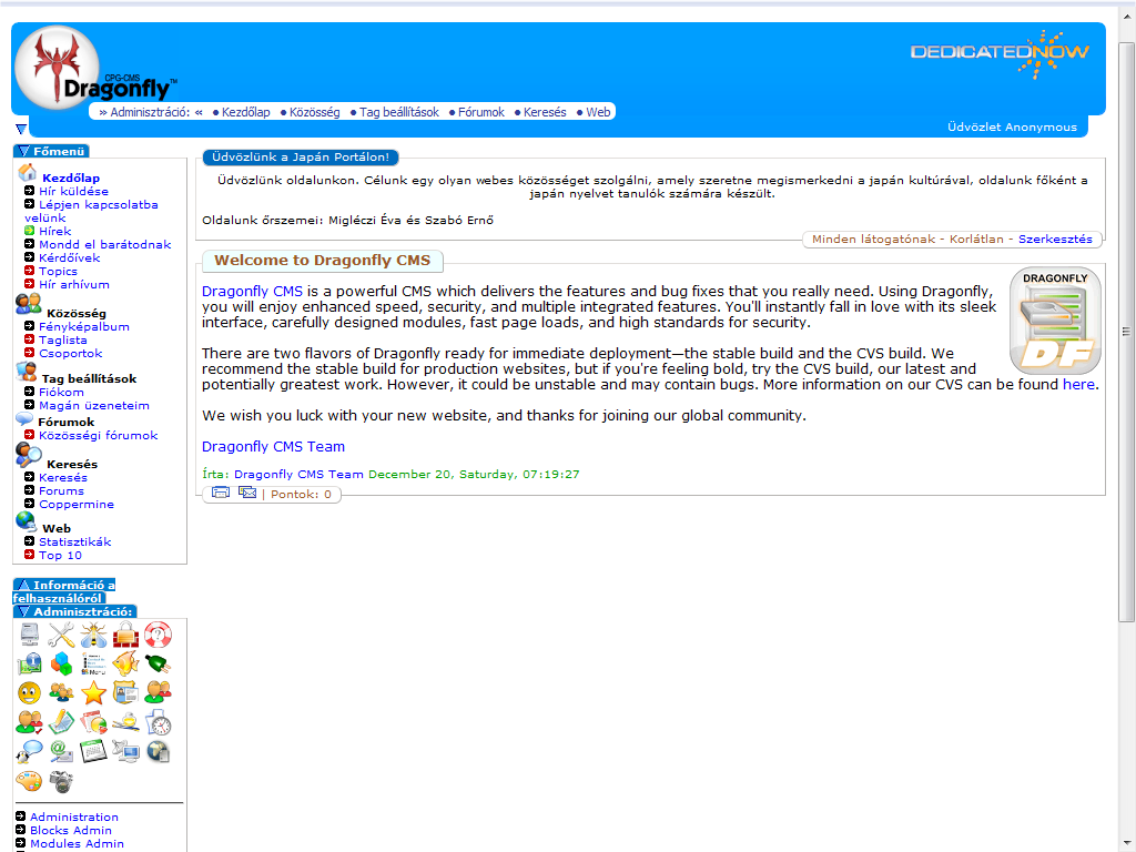 5.2.1.3. Dragonfly Felhasználói felület: Néhány kiemelt jellemző: Nyílt forráskódú rendszer, mely a PHP-Nuke nyomvonalon haladt tovább. Biztonságosabb, gyorsabb, megbízhatóbb mint az elődje.